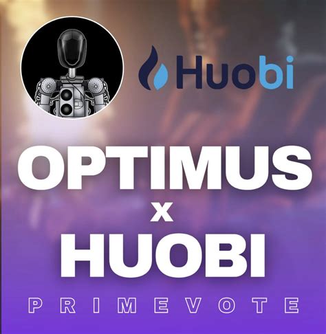 Optimus AI On Twitter As Part Of The Huobi Primevote This Is Our