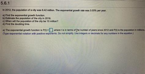 Solved 5 6 1 In 2012 The Population Of A City Was 6 42 Chegg