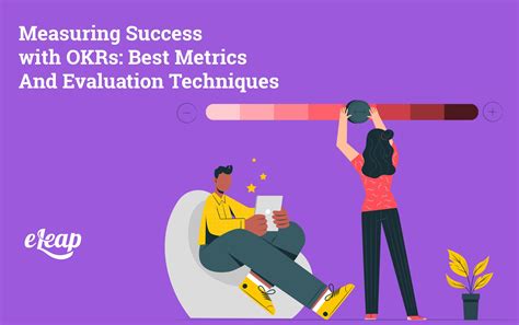 Measuring Success With OKRs Best Metrics And Evaluation Techniques ELeaP