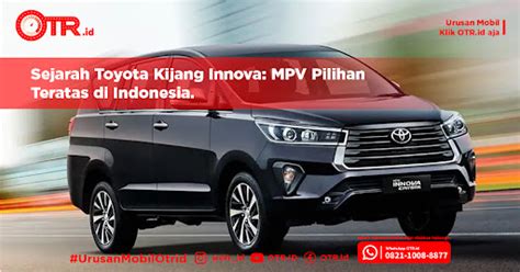 Sejarah Toyota Kijang Innova Mpv Pilihan Teratas Di Indonesia