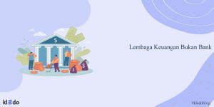 Mengenal Lembaga Keuangan Bukan Bank Yang Ada Di Indonesia