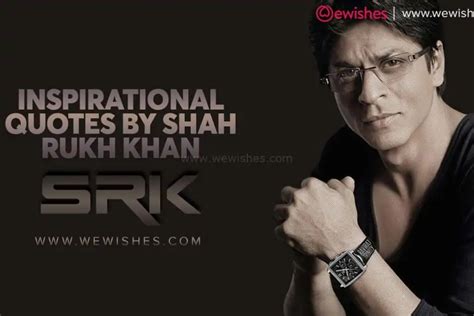 Inspirational Quotes by Shah Rukh Khan (SRK The King Of Bollywood) - We ...