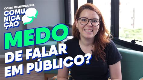 Como perder o Medo de falar em público Na Prática e Exame YouTube