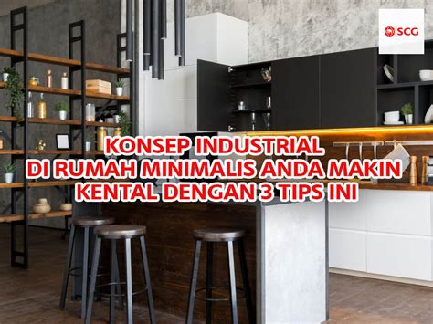 Konsep Industrial Di Rumah Minimalis Anda Makin Kental Dengan Tips Ini