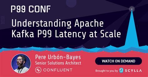 Understanding Apache Kafka P99 Latency At Scale P99 Conf