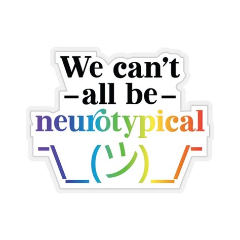 We Can T All Be Neurotypical Adhd Sticker Decal Autism Etsy Australia Artofit