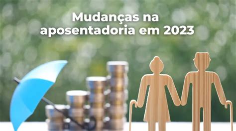 Mudanças na Aposentadoria 2023 para homens e mulheres