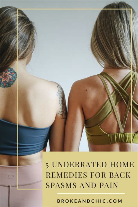 5 Underrated Home Remedies for Back Spasms and PainBroke and Chic