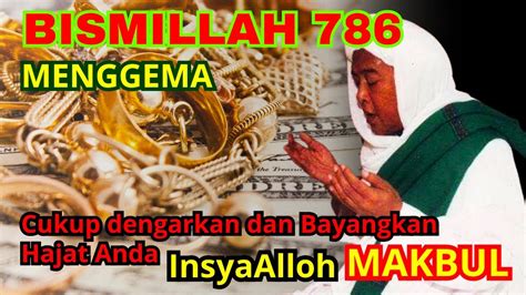 Bismillah 786x Menggema Cukup Dengarkan Dan Bayangkan Hajat Anda