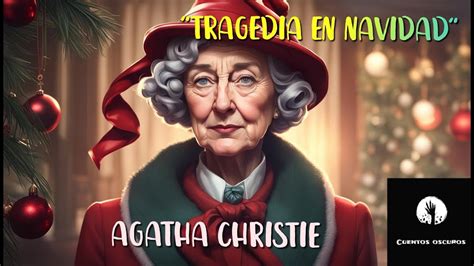 Tragedia En Navidad De Agatha Christie Audiorrelato De Misterio De