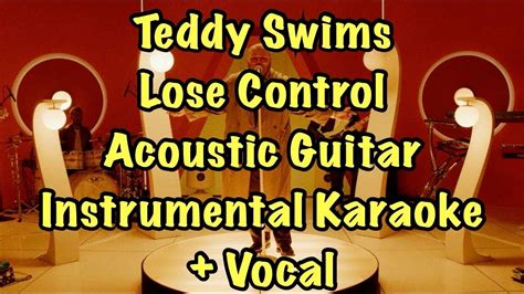 Teddy Swims Lose Control Acoustic Guitar Instrumental Karaoke Vocal