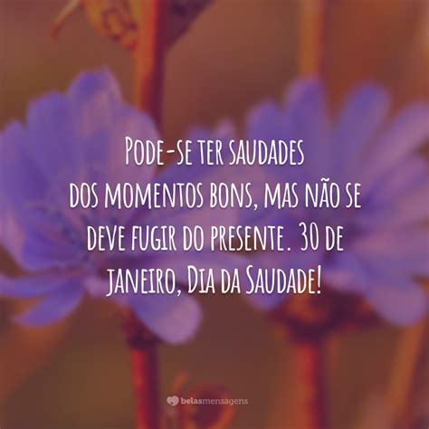 Frases De Dia Da Saudade Para Se Fazer Presente