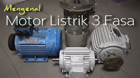 Jenis Jenis Motor Listrik 3 Fasa Mengenal Jenis 1 Phase Motor Yang