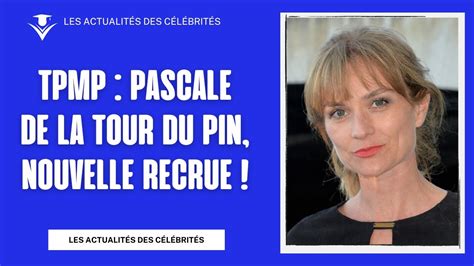 Tpmp Pascale De La Tour Du Pin Nouvelle Recrue Youtube