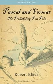 Pascal And Fermat The Probability Pen Pals By Robert A Black Goodreads