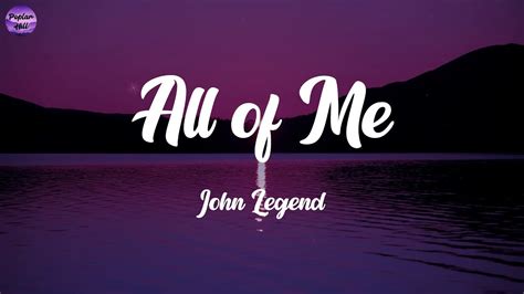 All Of Me John Legend Lyrics Youtube