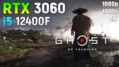 Ghost Of Tsushima RTX 3060 I5 12400F 1080p 1440p 4K YouTube