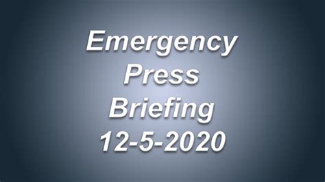 Emergency Press Briefing December 5 2020 Youtube