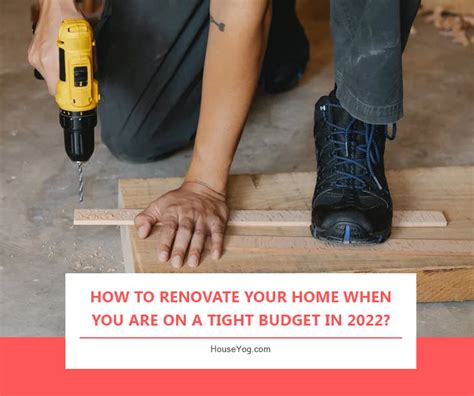 How To Renovate Your Home When You Are On A Tight Budget