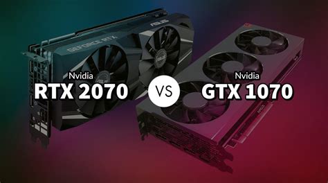 Nvidia RTX 2070 vs GTX 1070: Which is more good? - The World's Best And ...