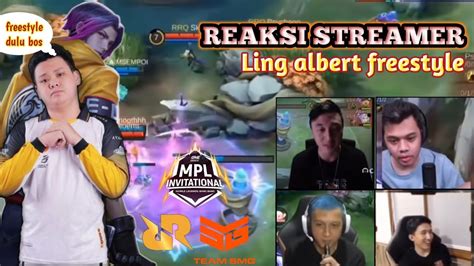 REAKSI STREAMER MELIHAT LING ALBERT FREESTYLE RRQ VS SMG MPLI YouTube