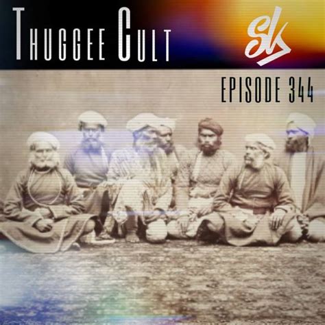 Episode 344: Thuggee: Indian Assassination Cult - Sofa King Podcast