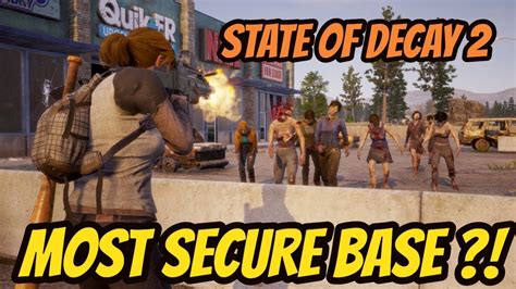 State Of Decay 2 MOST SECURE BASE YouTube