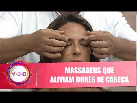 Veja Massagens Que Aliviam Dores De Cabe A Andr Nessi