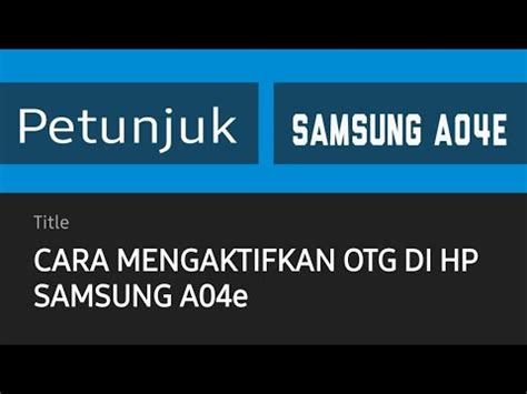 Cara Mengaktifkan Otg Di Hp Samsung A E Youtube