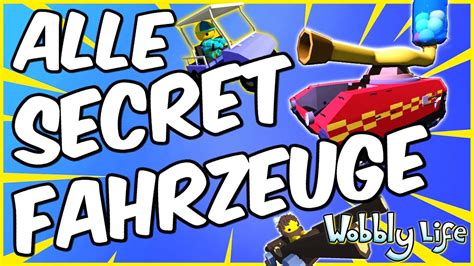 Alle Secret Fahrzeuge In Wobbly Life Youtube