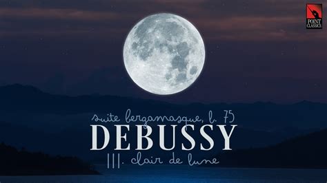 Debussy Suite Bergamasque L 75 III Clair De Lune YouTube