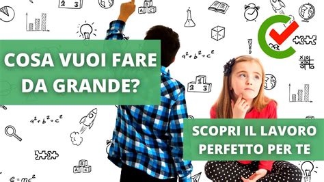 Cosa Vuoi Fare Da Grande Scopri Il Lavoro Perfetto Per Te YouTube