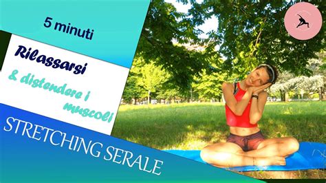 5 MIN DI STRETCHING SERALE IDEALE PER RILASSARSI E DISTENDERE I