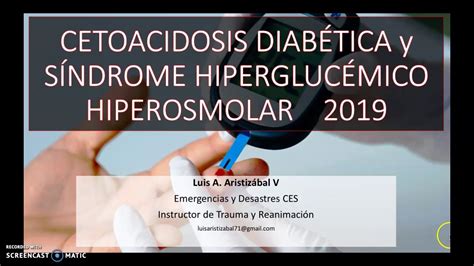 CETOACIDOSIS DIABETICA Y SINDROME HIPERGLUCEMICO HIPEROSMOLAR 2019 LUIS