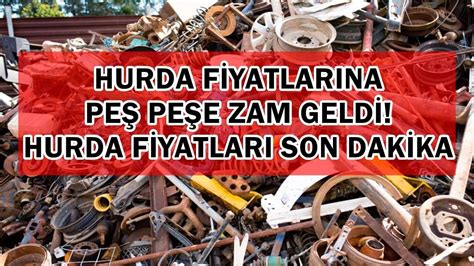 Hurda fiyatlarına peş peşe zam geldi Hurda fiyatları bugün ne kadar