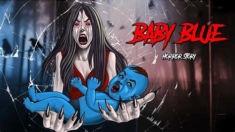 BABY BLUE Scary Story Horror Love Story Horror Story In Hindi