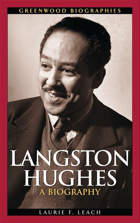 Langston Hughes A Biography Greenwood Biographies Laurie Leach Greenwood