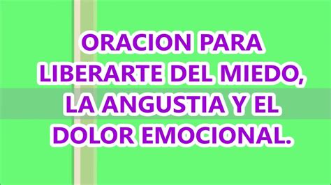 ORACION PARA LIBERARTE DEL MIEDO LA ANGUSTIA Y EL DOLOR EMOCIONAL Copy