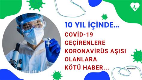 Tam 10 yıl içinde Koronavirüs Biontech Sinovac aşısı olanlara Covid