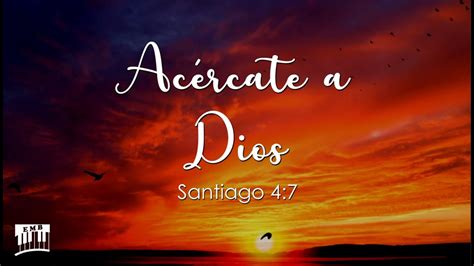 Acércate a Dios Santiago 4 7 Reflexiones LecturaBíblica EMB YouTube