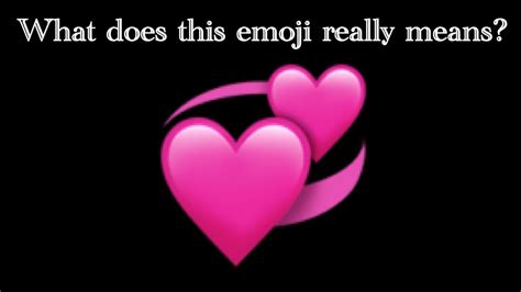 What Does The Revolving Hearts Emoji Means YouTube