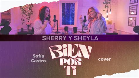 SHERRY Y SHEYLA BIEN POR TI SOFIA CASTRO COVER Sofiacastrovevo9936