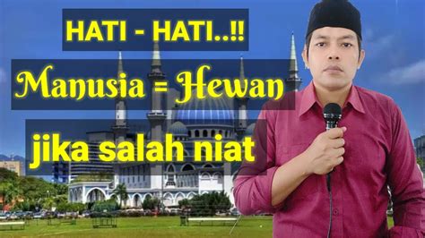 Cara Menerapkan Niat Agar Hakekat Inti Tujuan Kehidupan Manusia Di