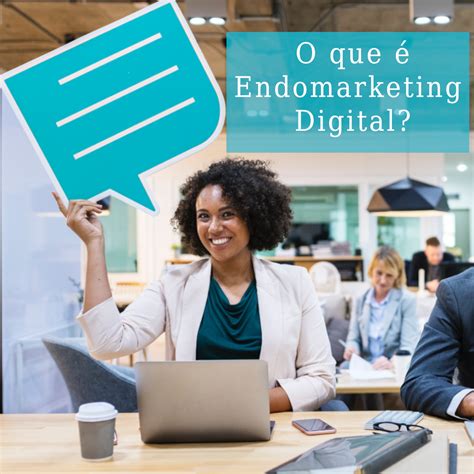 Endomarketing Digital Endomarketing Marketing Interno Marketing