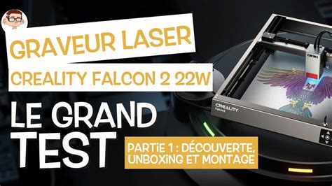 Graveur Laser Creality Falcon W Le Grand Test Partie