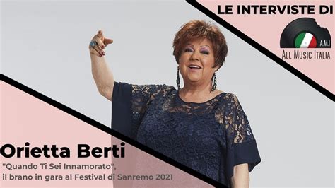 Orietta Berti Intervista Quando Ti Sei Innamorato Sanremo Youtube