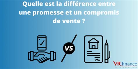 La Diff Rence Entre Une Promesse Et Un Compromis De Vente