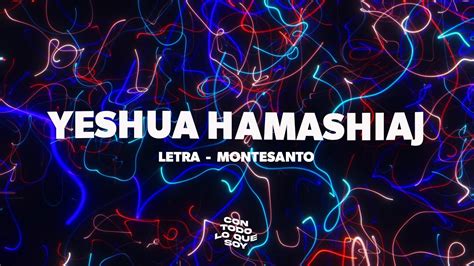 Yeshua HaMashiaj Letra Montesanto YouTube