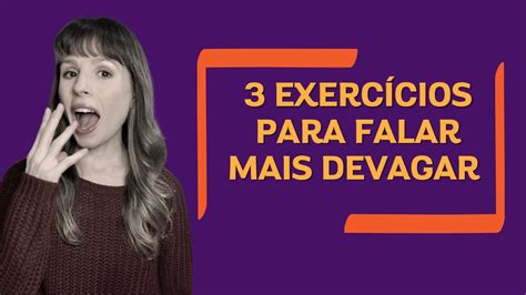 Exerc Cios Para Falar Mais Devagar Youtube