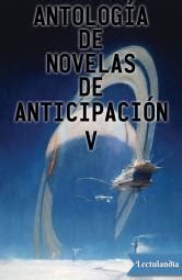 Serie Antolog A De Novelas De Anticipaci N Lectulandia